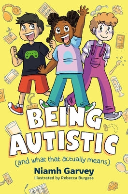 Cover Image for Being Autistic (and What That Actually Means) -- Niamh Garvey, Paperback