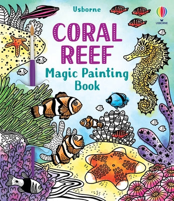 Cover Image for Coral Reef Magic Painting Book -- Abigail Wheatley, Paperback