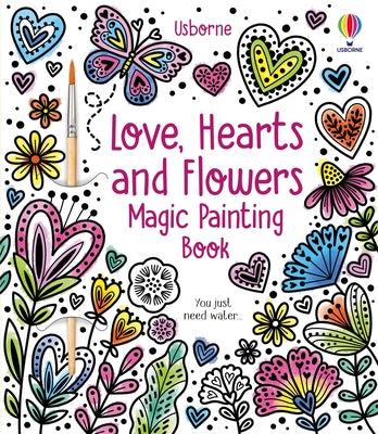 Cover Image for Love, Hearts and Flowers Magic Painting Book -- Abigail Wheatley, Paperback