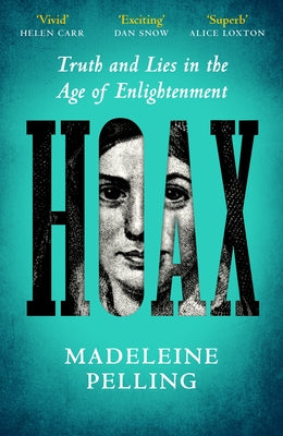Cover Image for Hoax: Truth and Lies in the Age of Enlightenment -- Madeline Pelling, Hardcover