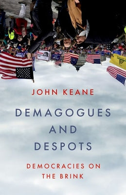 Cover Image for Demagogues and Despots: Democracies on the Brink -- John Keane, Hardcover