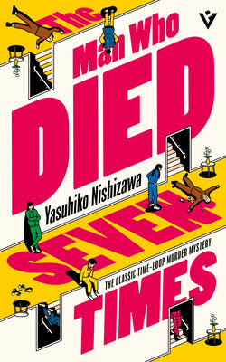 Cover Image for The Man Who Died Seven Times -- Yasuhiko Nishizawa, Paperback