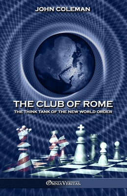 Cover Image for The Club of Rome: The Think Tank of the New World Order -- John Coleman, Paperback