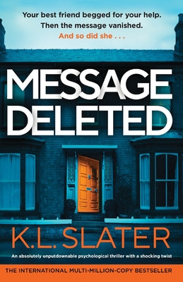 Cover Image for Message Deleted: An absolutely unputdownable psychological thriller with a shocking twist -- K. L. Slater, Paperback