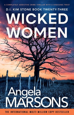 Cover Image for Wicked Women: A completely addictive crime thriller with a shocking twist -- Angela Marsons, Paperback