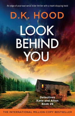 Cover Image for Look Behind You: An edge-of-your-seat serial killer thriller with a heart-stopping twist -- D. K. Hood, Paperback