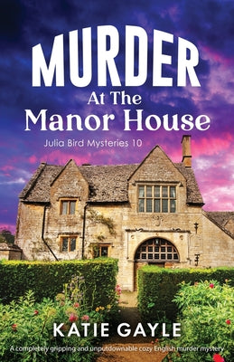 Cover Image for Murder at the Manor House: A completely gripping and unputdownable cozy English murder mystery -- Katie Gayle, Paperback