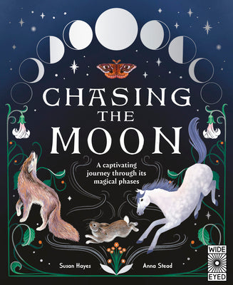 Cover Image for Chasing the Moon: A Captivating Journey Through Its Magical Phases -- Susan Hayes, Hardcover