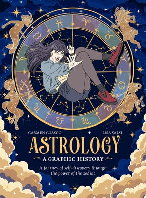 Cover Image for Astrology: A Graphic History: A Journey of Self-Discovery Through the Power of the Zodiac -- Carmen Guasco, Hardcover