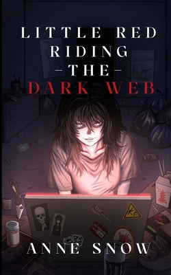 Cover Image for Little Red Riding The Dark Web -- Anne Snow, Paperback