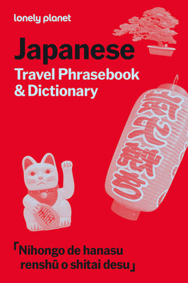 Cover Image for Lonely Planet Japanese Travel Phrasebook & Dictionary: Learn Essential Phrases & Vocabulary 3,500 Word Two-Way Dictionary Pull-Out Fast Phrases Card T -- Lonely Planet, Paperback