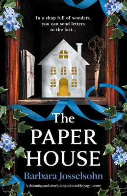 Cover Image for The Paper House: A charming and utterly unputdownable page-turner -- Barbara Josselsohn, Paperback