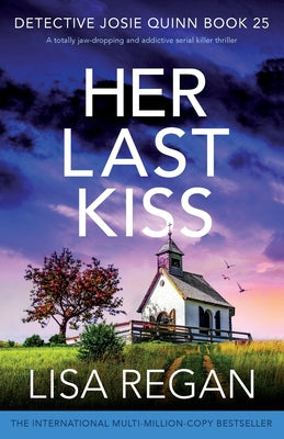 Cover Image for Her Last Kiss: A totally jaw-dropping and addictive serial killer thriller -- Lisa Regan, Paperback