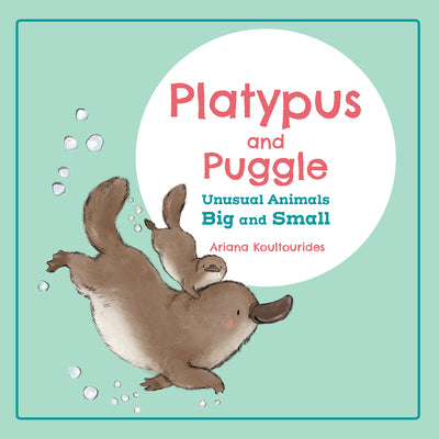 Cover Image for Platypus and Puggle: Unusual Animals Big and Small -- Ariana Koultourides, Board Books