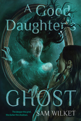 Cover Image for A Good Daughter's Ghost -- Sam Wilket, Paperback