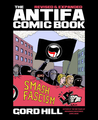 Cover Image for The Antifa Comic Book: Revised and Expanded -- Gord Hill, Paperback