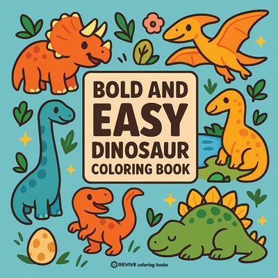 Cover Image for Bold & Easy Dinosaur Coloring Book: Fun & Relaxing Stress Relief Coloring -- Revive Coloring Books, Paperback