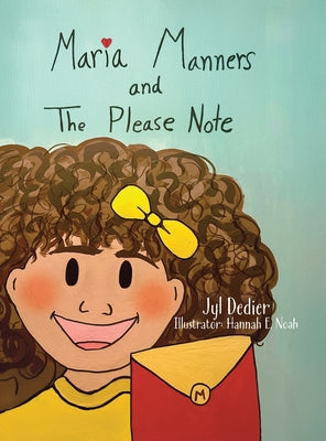 Cover Image for Maria Manners and The Please Note -- Jyl Dedier, Hardcover