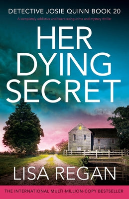 Cover Image for Her Dying Secret: A completely addictive and heart-racing crime and mystery thriller -- Lisa Regan, Paperback