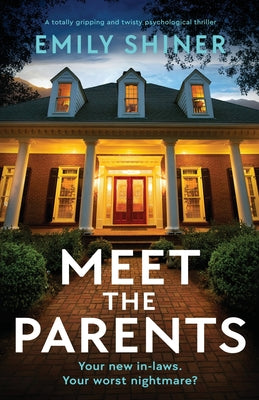 Cover Image for Meet the Parents: A totally gripping and twisty psychological thriller -- Emily Shiner, Paperback