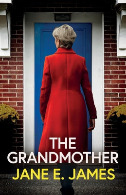 Cover Image for The Grandmother: An unputdownable psychological thriller with a jaw-dropping twist -- Jane E. James, Paperback