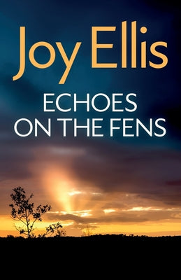 Cover Image for Echoes on the Fens: A gripping crime thriller full of twists -- Joy Ellis, Paperback