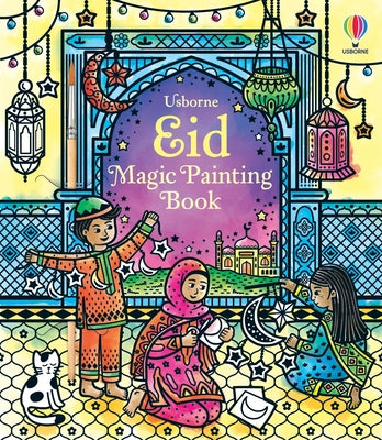Cover Image for Eid Magic Painting Book -- Usborne, Paperback