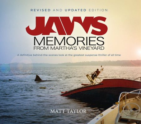 Cover Image for Jaws: Memories from Martha's Vineyard (Updated and Revised Edition) -- Matt Taylor, Hardcover