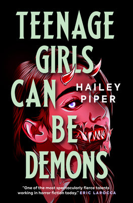 Cover Image for Teenage Girls Can Be Demons -- Hailey Piper, Paperback