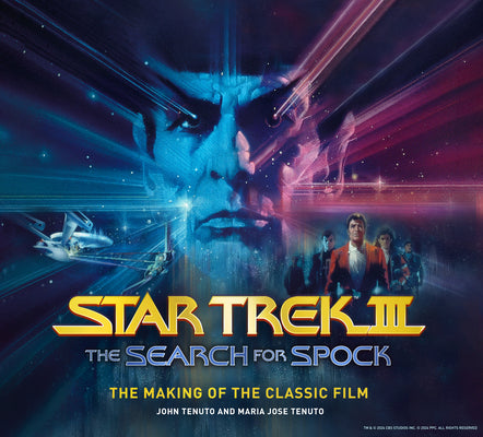 Cover Image for Star Trek III: The Search for Spock the Making of the Classic Film -- John Tenuto, Hardcover