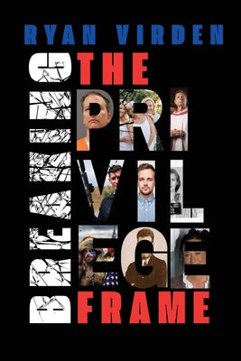 Cover Image for Breaking the Privilege Frame -- Ryan Virden, Paperback