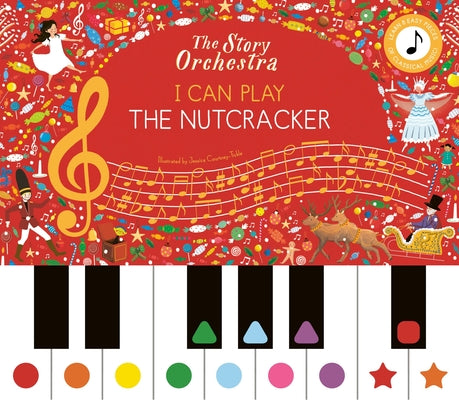 Cover Image for The Story Orchestra: I Can Play: The Nutcracker: Learn 8 Easy Pieces from the Series! -- Jessica Courtney Tickle, Hardcover
