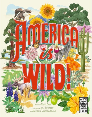 Cover Image for America Is Wild!: A State-By-State Encyclopedia of American Wildlife -- Brad Timm, Hardcover