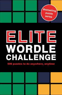 Cover Image for Elite Wordle Challenge: 500 Puzzles to Do Anywhere, Anytime -- Roland Hall, Paperback