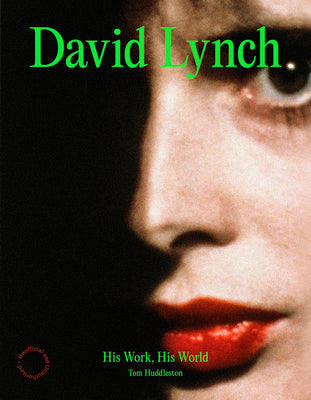 Cover Image for David Lynch: His Work, His World -- Tom Huddleston, Hardcover
