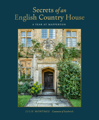 Cover Image for Secrets of an English Country House: A Year at Mapperton -- Julie Montagu, Hardcover