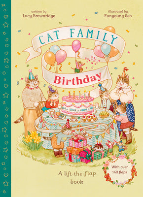 Cover Image for Cat Family Birthday: A Lift-The-Flap Book with Over 140 Flaps -- Lucy Brownridge, Hardcover