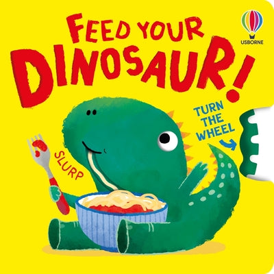 Cover Image for Feed Your Dinosaur -- Anna Milbourne, Board Books