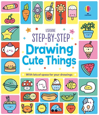 Cover Image for Step-By-Step Drawing Cute Things -- Kate Nolan, Paperback