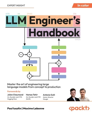 Cover Image for LLM Engineer's Handbook: Master the art of engineering large language models from concept to production -- Paul Iusztin, Paperback