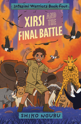 Cover Image for Xirsi and the Final Battle -- Shiko Nguru, Hardcover