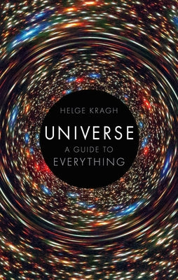 Cover Image for Universe: A Guide to Everything -- Helge Kragh, Hardcover