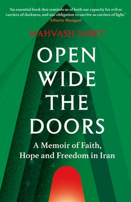 Cover Image for Open Wide the Doors: A Memoir of Faith, Hope and Freedom in Iran -- Mahvash Sabet, Paperback