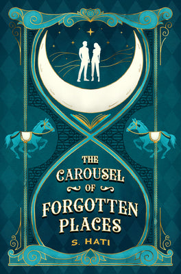 Cover Image for The Carousel of Forgotten Places -- S. Hati, Paperback