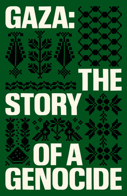 Cover Image for Gaza: The Story of a Genocide -- Fatima Bhutto, Paperback