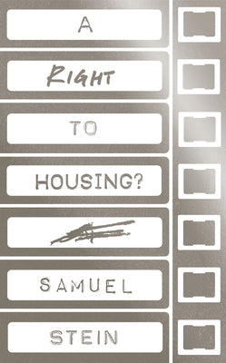 Cover Image for A Right to Housing? -- Samuel Stein, Paperback