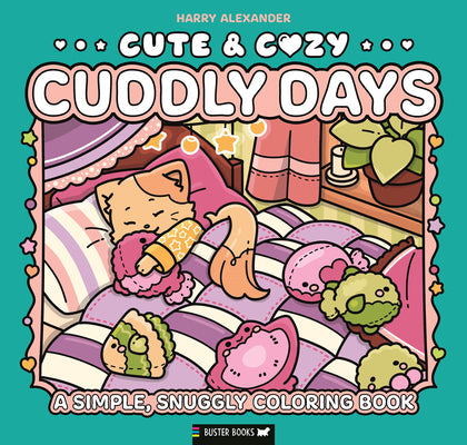 Cover Image for Cute & Cozy: Cuddly Days: A Simple, Snuggly Coloring Book -- Harry Alexander, Paperback