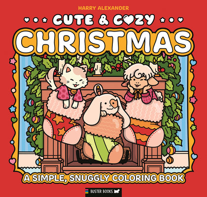 Cover Image for Cute & Cozy: Christmas: A Simple, Snuggly Coloring Book -- Harry Alexander, Paperback