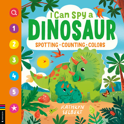 Cover Image for I Can Spy a Dinosaur: Spotting, Counting, Colors -- Kathryn Selbert, Hardcover