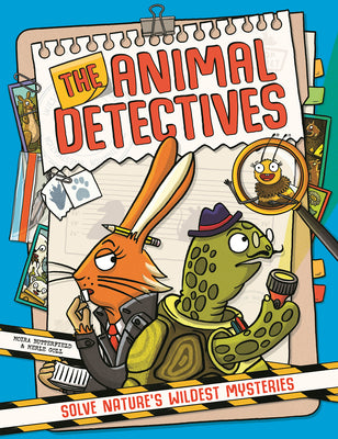 Cover Image for The Animal Detectives: Solve Nature's Wildest Mysteries -- Moira Butterfield, Hardcover